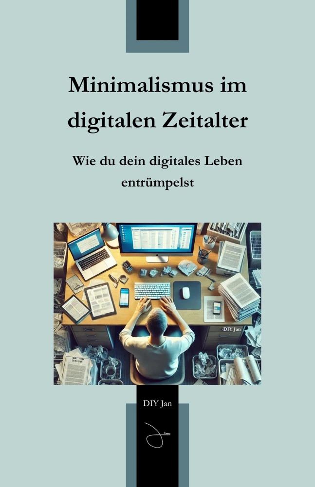Minimalismus im digitalen Zeitalter